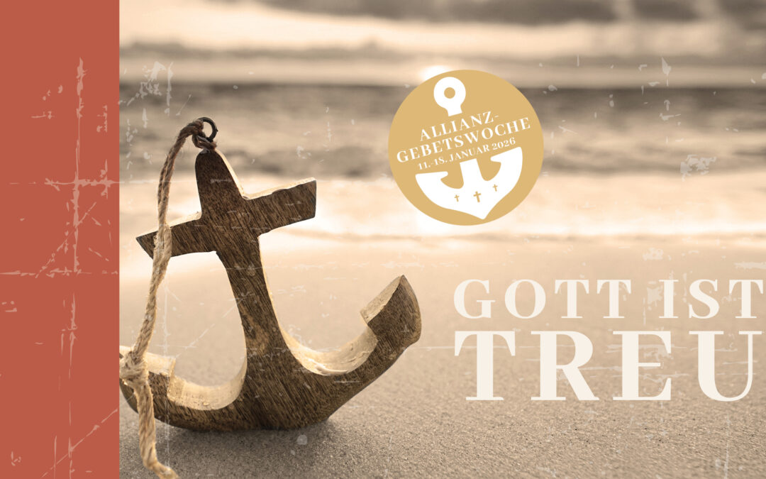 Gott ist treu – Allianzgebetswoche 2026